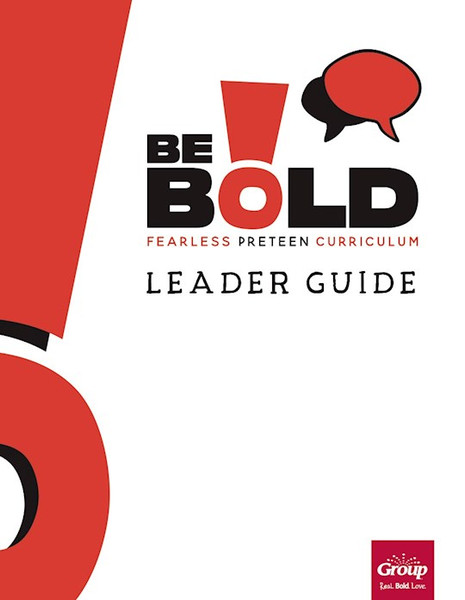 Be Bold Leader Guide Quarter 6 by Group Publishing