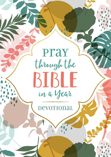 Pray Through The Bible In A Year Devotional by Barbour Staff
