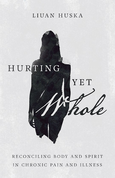Hurting Yet Whole by Huska Liuan