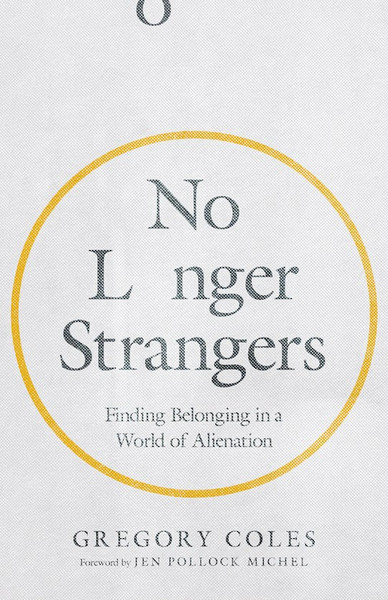 No Longer Strangers by Coles Gregory