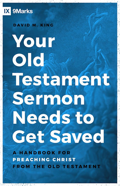Your Old Testament Sermon Needs To Get Saved by King David M