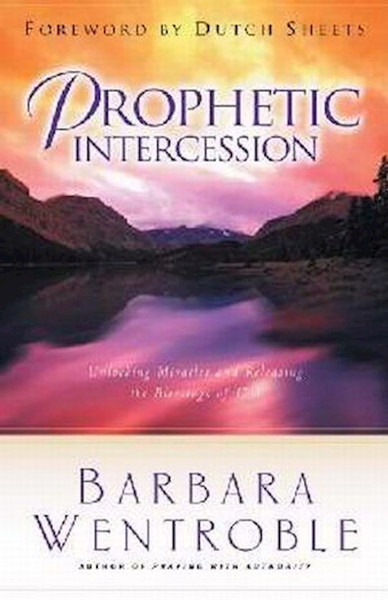 Prophetic Intercession (Repack) by Wentroble Barbara