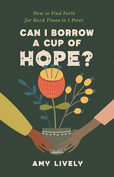 Can I Borrow A Cup Of Hope? by Lively Amy