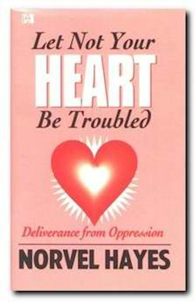 Let Not Your Heart Be Troubled by Hayes Norvel