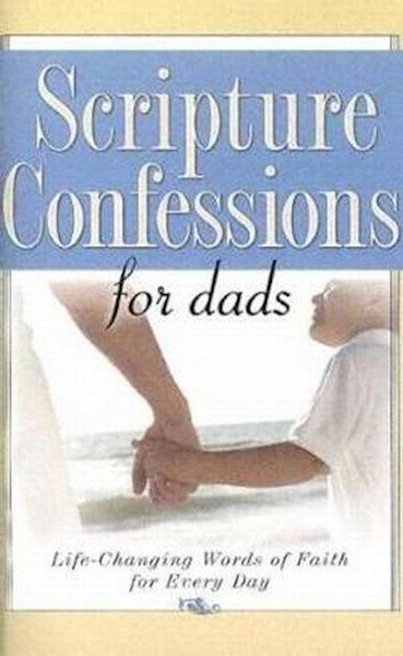 Scripture Confessions For Dads by Harrison House