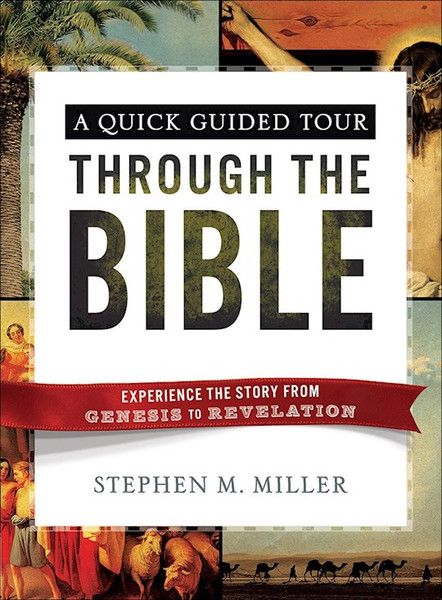 Quick Guided Tour Through The Bible by Miller Stephen