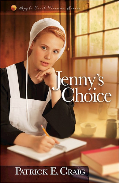 Jenny's Choice (Apple Creek Dreams V3) by Craig Patrick E
