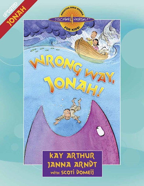 Wrong Way Jonah (Discover 4 Yourself Inductive Bible Study For Kids) by Arthur/Arndt