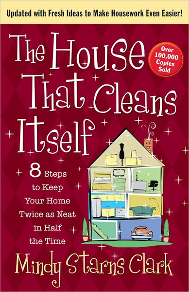 The House That Cleans Itself by Clark Mindy Starns