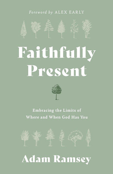 Faithfully Present by Ramsey Adam