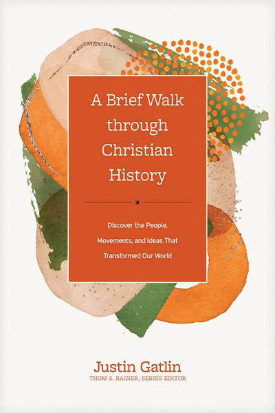 A Brief Walk Through Christian History by Gatlin Justin