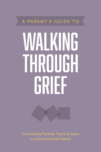 A Parent's Guide To Walking Through Grief (Axis) by Axis