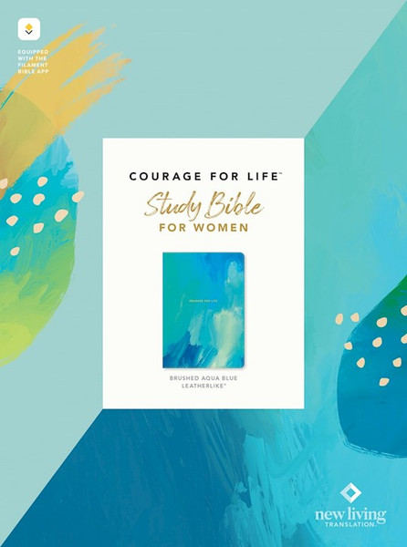 NLT Courage For Life Study Bible For Women Filament-Enabled-Brushed Aqua Blue LeatherLike by Tyndale House