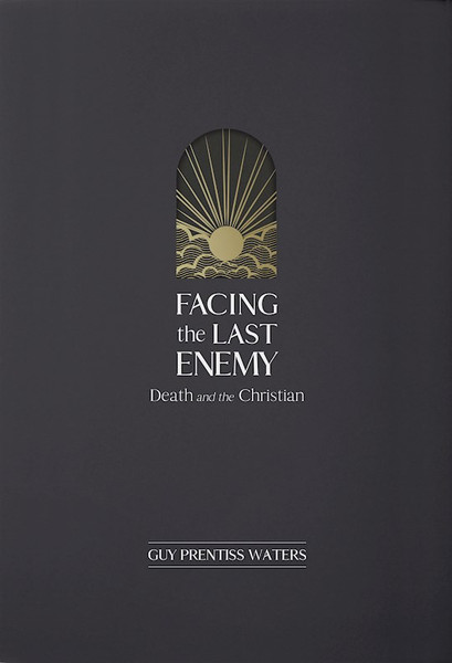 Facing The Last Enemy by Waters Guy Prentis