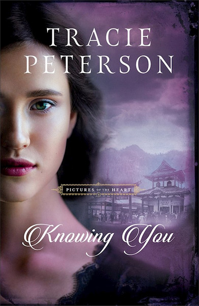 Knowing You (Pictures Of The Heart #3)-Hardcover by Peterson Tracie