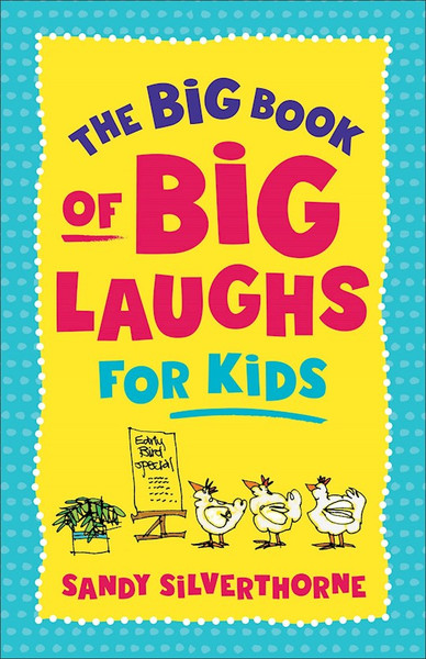 The Big Book Of Big Laughs For Kids by Silverthorne Sandy