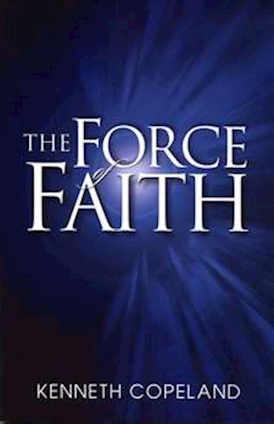 Force Of Faith by Copeland Kenneth