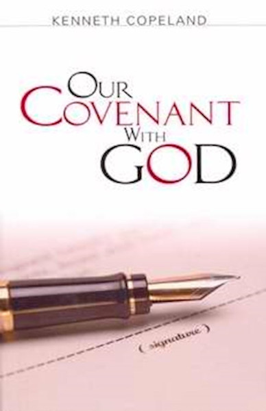 Our Covenant With God by Copeland Kenneth