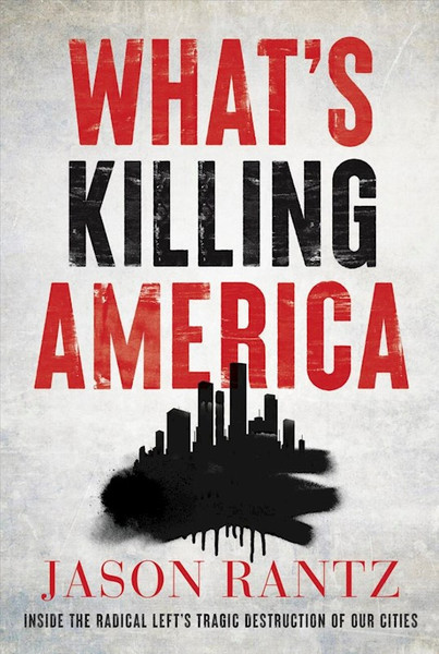 What's Killing America by Rantz Jason