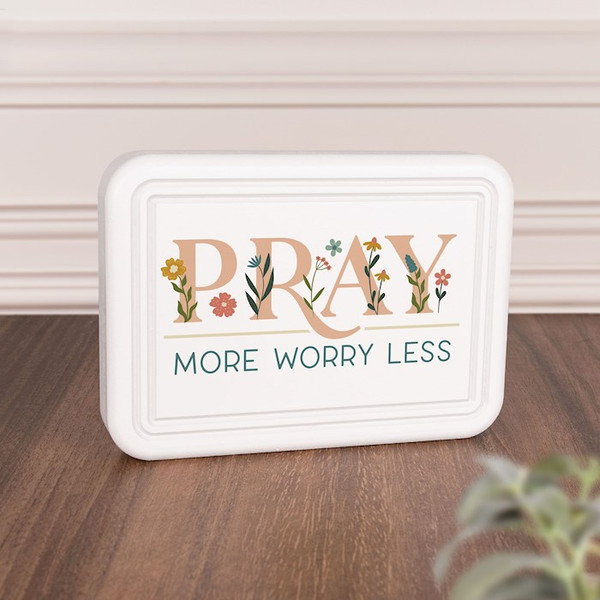 Tabletop Decor-Pray More Worry Less (7" x 5") by P Graham Dunn