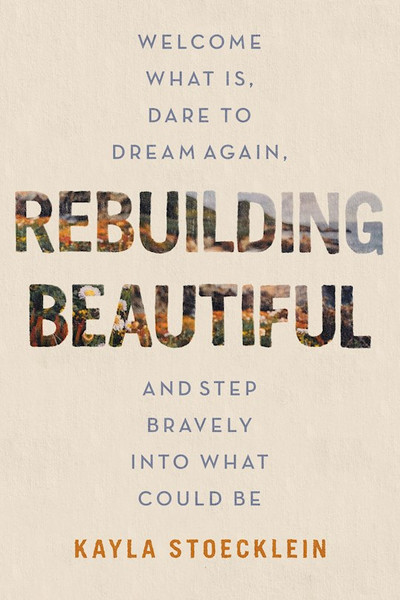 Rebuilding Beautiful by Stoecklein Kayla