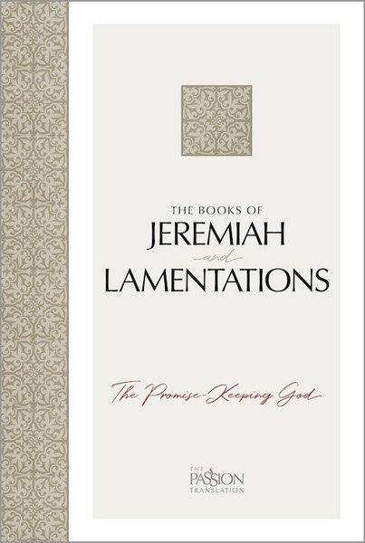 The Passion Translation: The Books Of Jeremiah And Lamentations by Simmons Brian