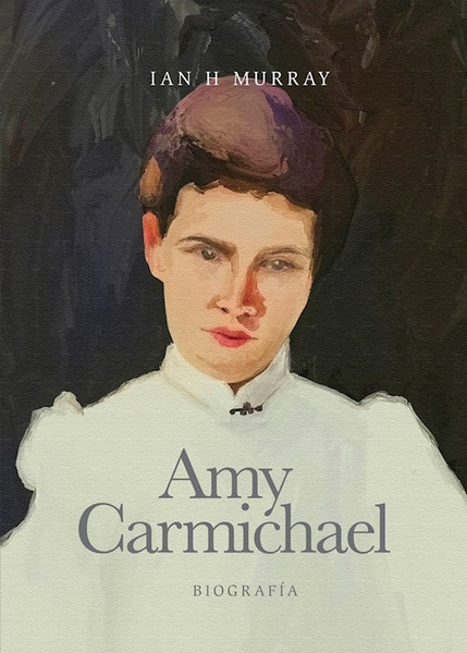 Biografia de Amy Carmichael (Amy Carmichael) by Murray Iain