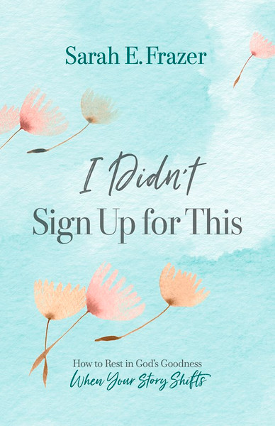 I Didn't Sign Up for This by Frazer Sarah E