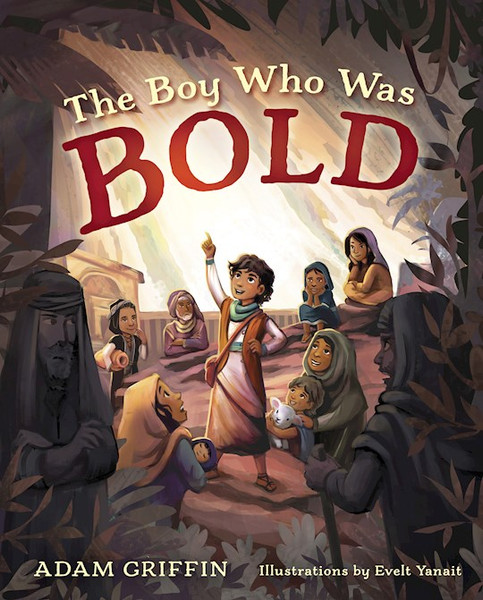 The Boy Who Was Bold by Griffin Adam