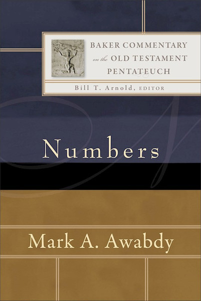 Numbers (Baker Commentary On The Old Testament: Pentateuch) by Awabdy Mark A