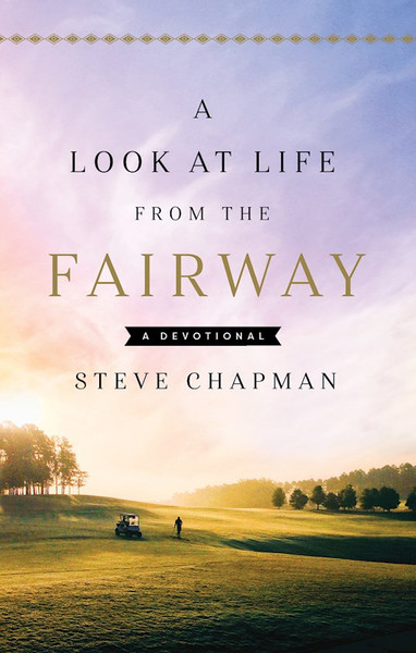 A Look At Life From The Fairway by Chapman Steve