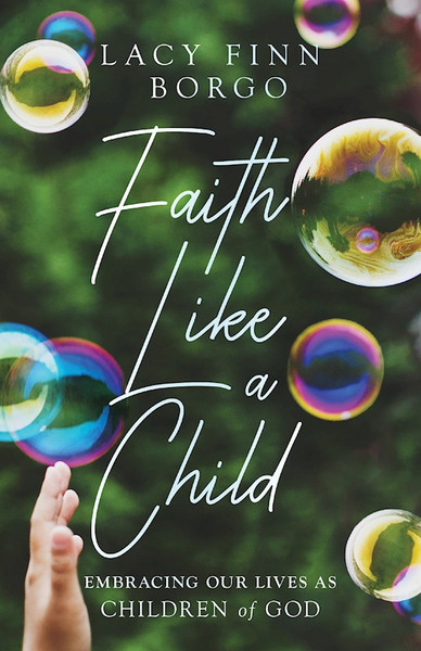 Faith Like A Child by Borgo Lacy Finn