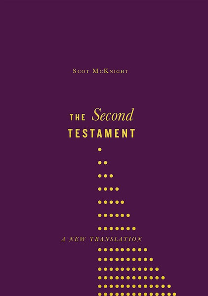 The Second Testament: A New Translation-Hardcover by McKnight Scot