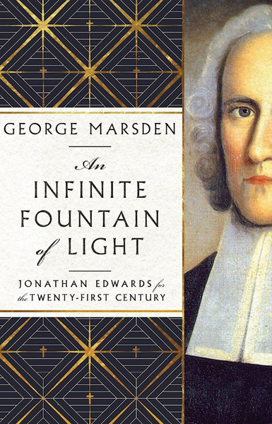 An Infinite Fountain Of Light by Marsden George M