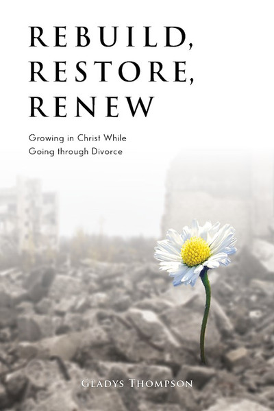 Rebuild Restore Renew by Thompson Gladys