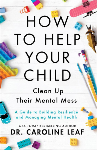 How To Help Your Child Clean Up Their Mental Mess ITP (International Customers Only) by Leaf Caroline