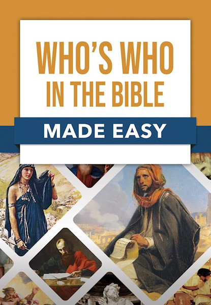 Who's Who In The Bible Made Easy by Rose Publishing