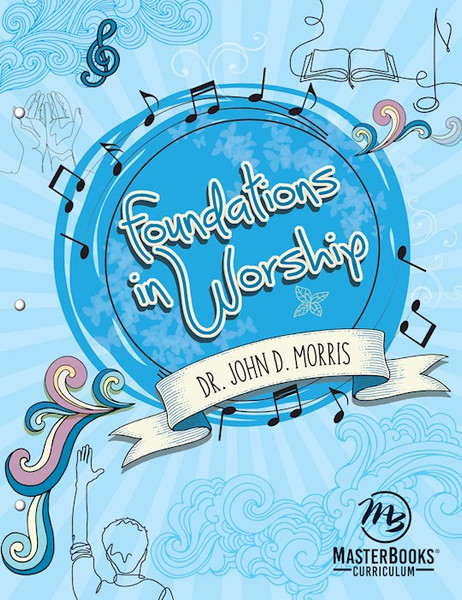 Master Books-Foundations In Worship by Morris Dr John