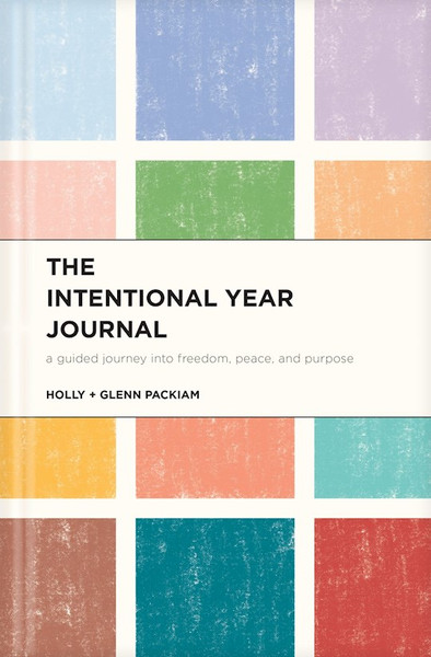 The Intentional Year Journal by Packiam Glenn
