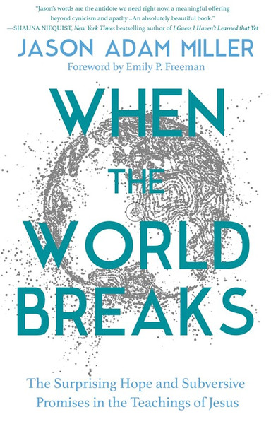 When The World Breaks by Miller Jason A