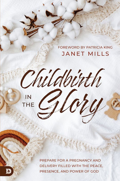 Childbirth in the Glory by Mills Janet