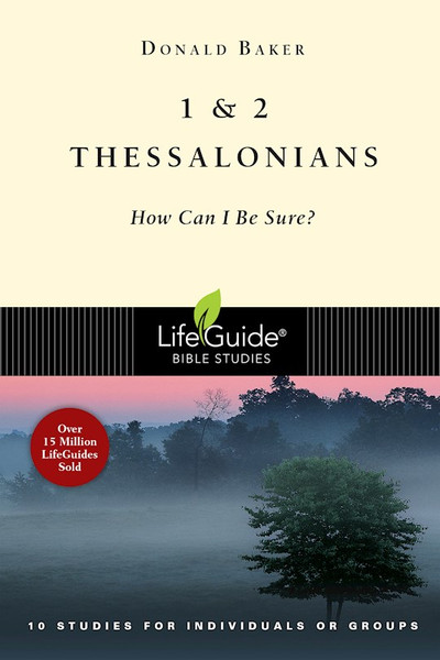 1 & 2 Thessalonians (LifeGuide Bible Study) by Baker Donald