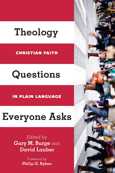Theology Questions Everyone Asks by Burge Gary M