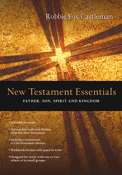 New Testament Essentials by Castleman Robbie F