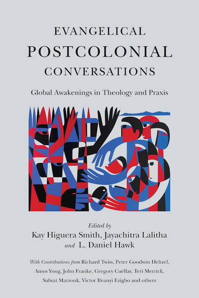 Evangelical Postcolonial Conversations by Smith Kay Higuera