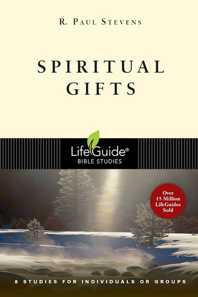 Spiritual Gifts (LifeGuide Bible Study) by Stevens Paul R