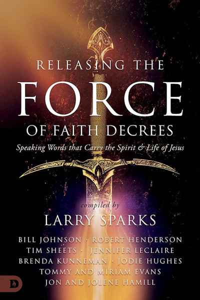 Releasing the Force of Faith Decrees by Johnson Bill