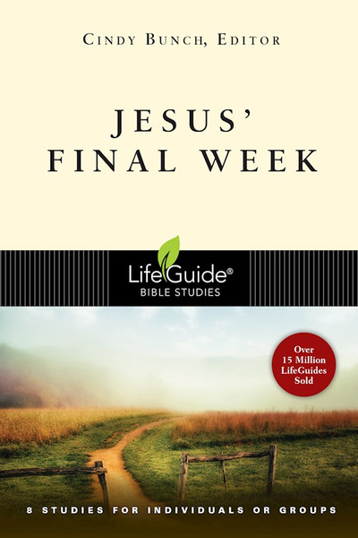 Jesus' Final Week (LifeGuide Bible Study) by Bunch Cindy