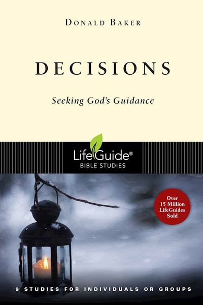 Decisions (LifeGuide Bible Study) by Baker Donald