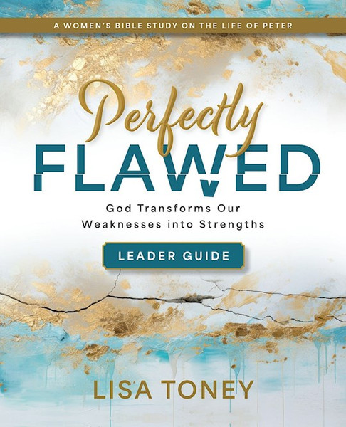 Perfectly Flawed Women's Bible Study Leader Guide by Toney Lisa